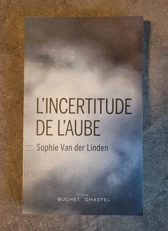 L'incertitude de l'aube Sophie Van der Linden